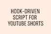hook driven shorts and reels scripts