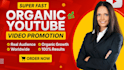 do super fast organic youtube video promotion