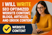 write SEO optimized website content, blogs, articles, and ebook content