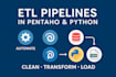 design and build etl data pipelines using pentaho or python