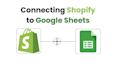 automate shopify reports to google sheets