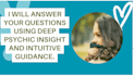 answer your questions using deep psychic insight