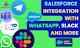 be doing salesforce integration with whatsapp slack and more