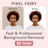 remove background magically like a pixel fairy fast and flawless