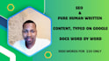 write pure human content typed on google docs word by word