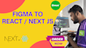 convert figma to react js or figma to nextjs
