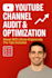 do a professional youtube channel audit and SEO optimization