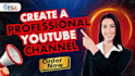 create a youtube channel with professional design