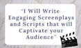 write engaging screenplay and script, short dramas,  youtube scripts, TV series