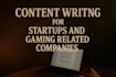 write high quality content for startups founders and gaming brands