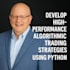 develop high performance algorithmic trading strategies using python