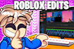 create roblox video edits
