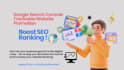 help increase website ranking with google search console traffic