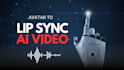 create a talking avatar video with lip sync