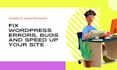 fix wordpress errors, bugs, and speed up your site
