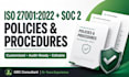 write iso 27001 and soc 2 policies for compliance