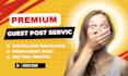 provide best premium guest post service and high da post