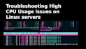 diagnose and resolve high cpu usage issue on linux servers
