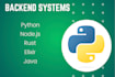 create your backend, api using python nodejs rust java elixir