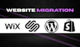 migrate or clone wix, wordpress, shopify, squarespace, weebly