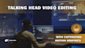 do talking head editing