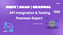 do rest, soap, graphql api  integration and postman testing