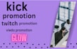 do kick promotion, twitch viewers, video promotion, kick viewers
