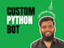 create custom python bot