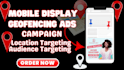 setup mobile display geofencing ads campaign targeting audience location
