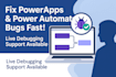 fix powerapps issues or automate your workflows