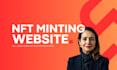 build your nft minting site, smart contract, and full minting dapp