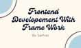 be frontend web developer by using react js , angular js,next js and vue js