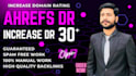 increase ahrefs domain rating dr 30 plus
