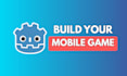 develop a mobile game in godot for android and ios