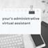be your effiecint remote assistant for daily tasks