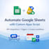 automate google sheets with custom apps script