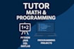 tutor math,python, java, sql, matlab and programming projects