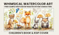 create whimsical watercolor children story book illustration and KDP covers