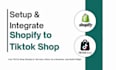 setup, integrate shopify with tiktok shop and virtual assistant