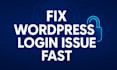 fix wordpress login issues fast