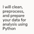 clean preprocess and prepare your data for analysis using python