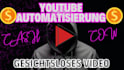machen sie youtube automatisierung gesichtsloses video