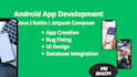 create android apps, fix bugs, and design jetpack compose UI using java, kotlin