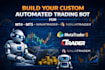 develop custom trading bot for metatrader 5, nt8 tradestation bot and ctrader