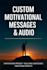 write or record a personalized motivational message for you