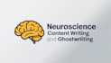 create or ghostwrite neuroscience content