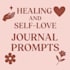 create healing and self love journal prompts