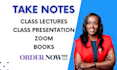 take notes from your zoom meetings, books, journals, and presentations