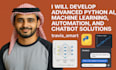 develop advanced python ai, machine learning, automation, and chatbot solutions