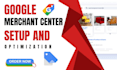 setup and optimize google merchant center maximum conversion gmc optimization